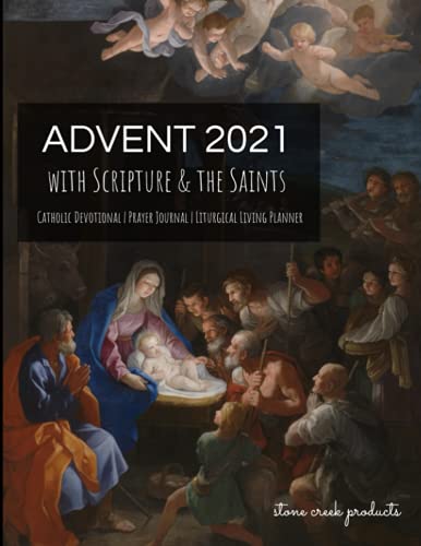 Advent 2021 with Scripture and the Saints | Catholic Devotional, Prayer Journal, & Liturgical Living Planner: Advent Devotional 2021 with Catholic ... and Ideas for Spiritual Growth This Season